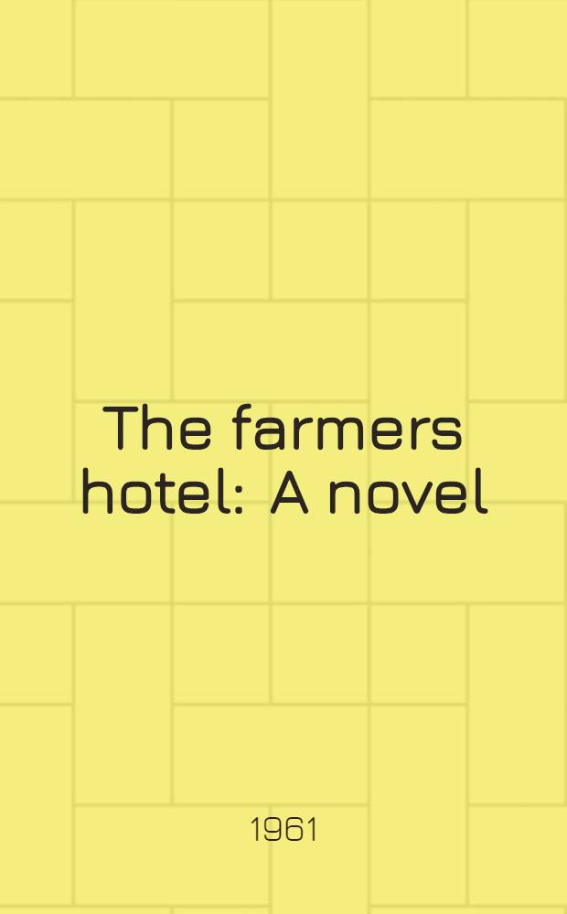 The farmers hotel : A novel