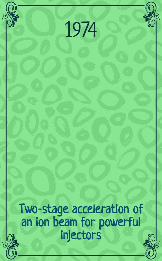 Two-stage acceleration of an ion beam for powerful injectors