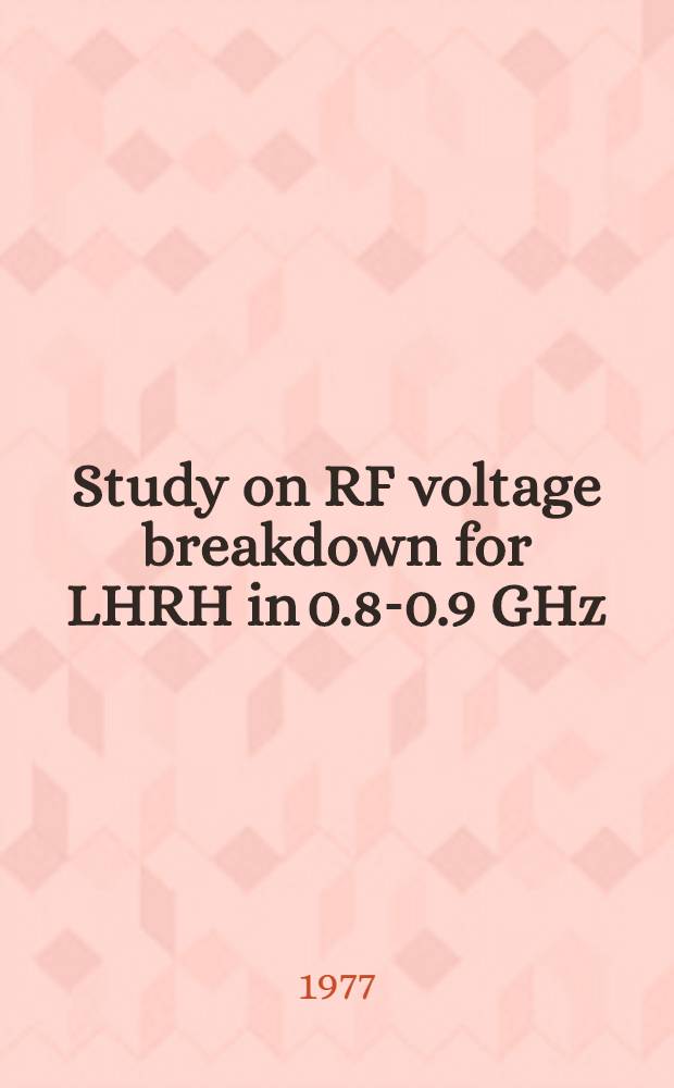 Study on RF voltage breakdown for LHRH in 0.8-0.9 GHz