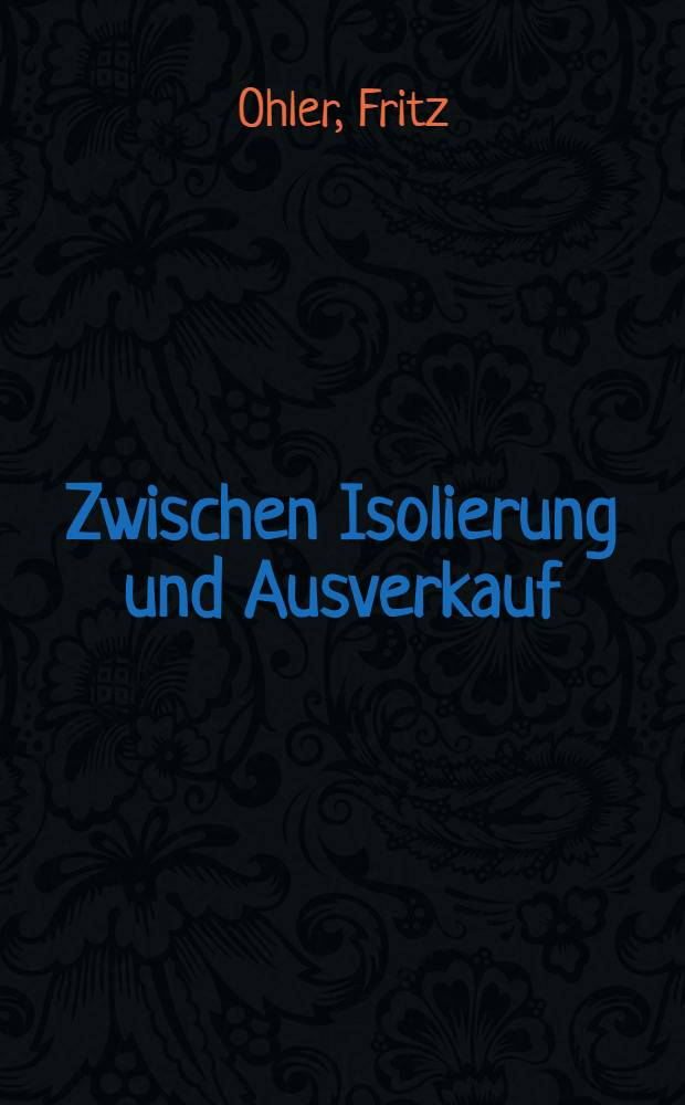 Zwischen Isolierung und Ausverkauf : Ist die österr. Technologiepolitik auf die EG vorbereitet? : Erschienen in: Energieverwertungsagentur