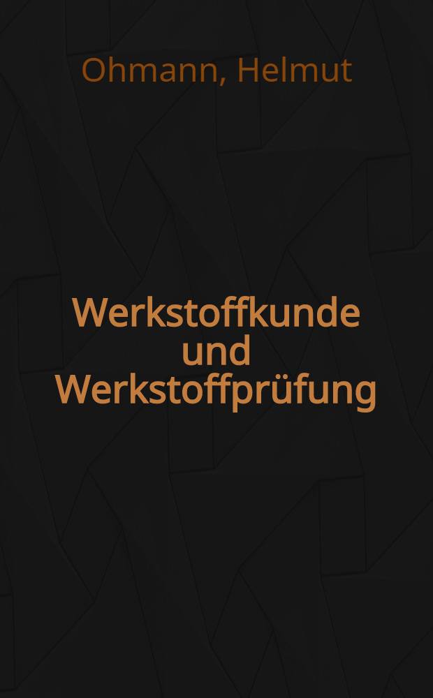 Werkstoffkunde und Werkstoffprüfung : Lehrbrief 1-2