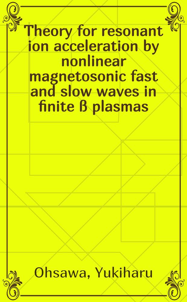 Theory for resonant ion acceleration by nonlinear magnetosonic fast and slow waves in finite &szlig; plasmas