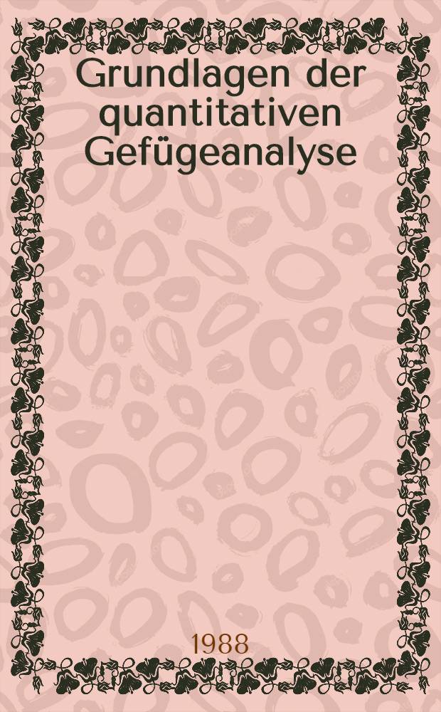 Grundlagen der quantitativen Gefügeanalyse