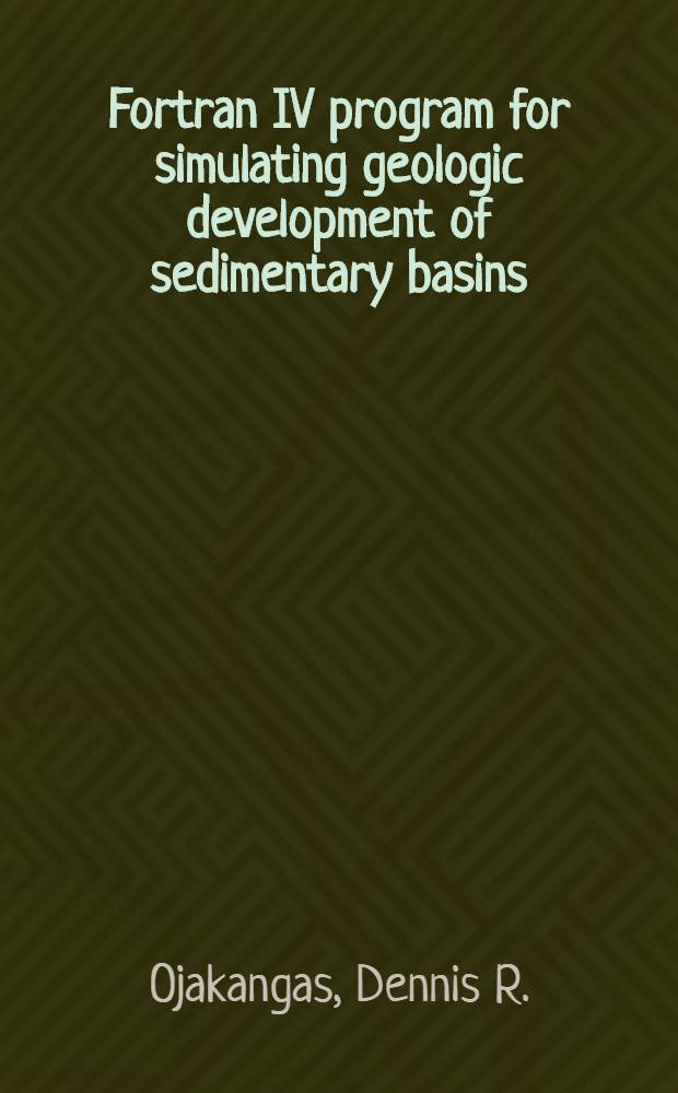 Fortran IV program for simulating geologic development of sedimentary basins