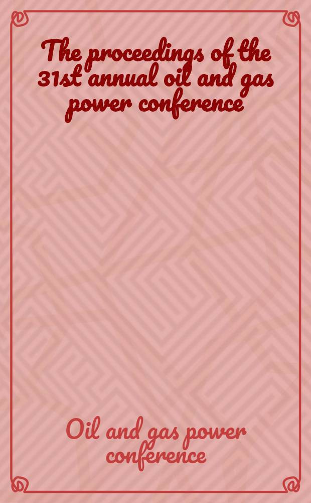 The proceedings of the 31st annual oil and gas power conference : April 20-23, 1959. ... Houston, Tex