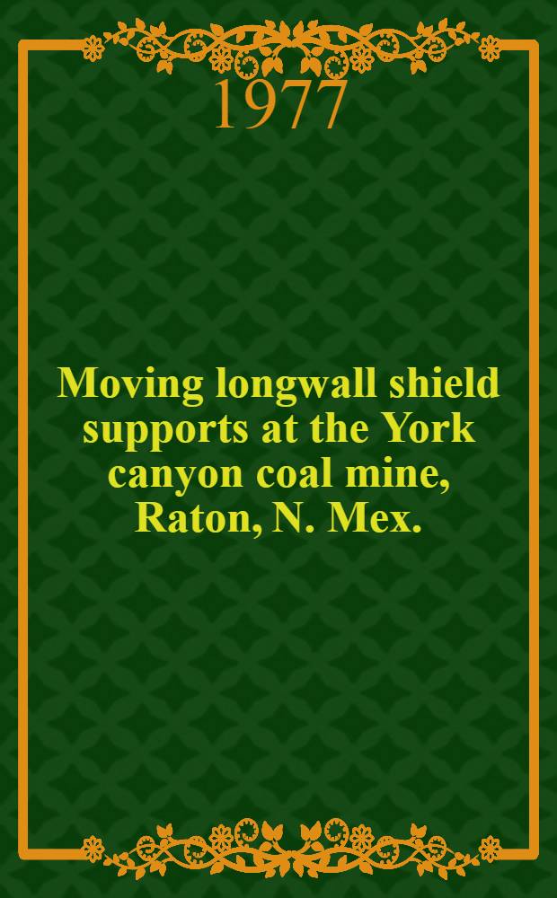 Moving longwall shield supports at the York canyon coal mine, Raton, N. Mex.