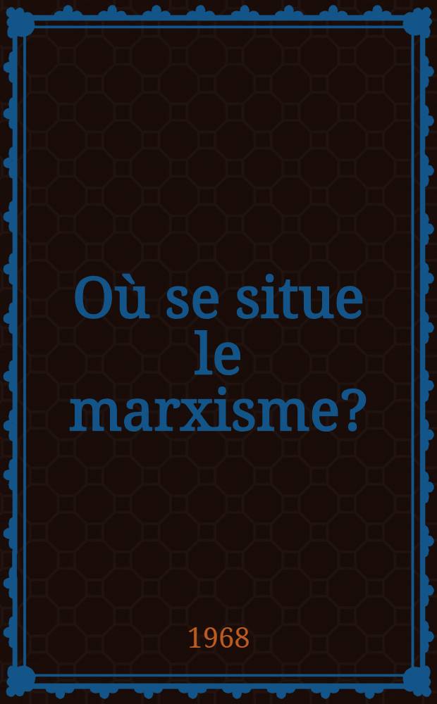 Où se situe le marxisme?