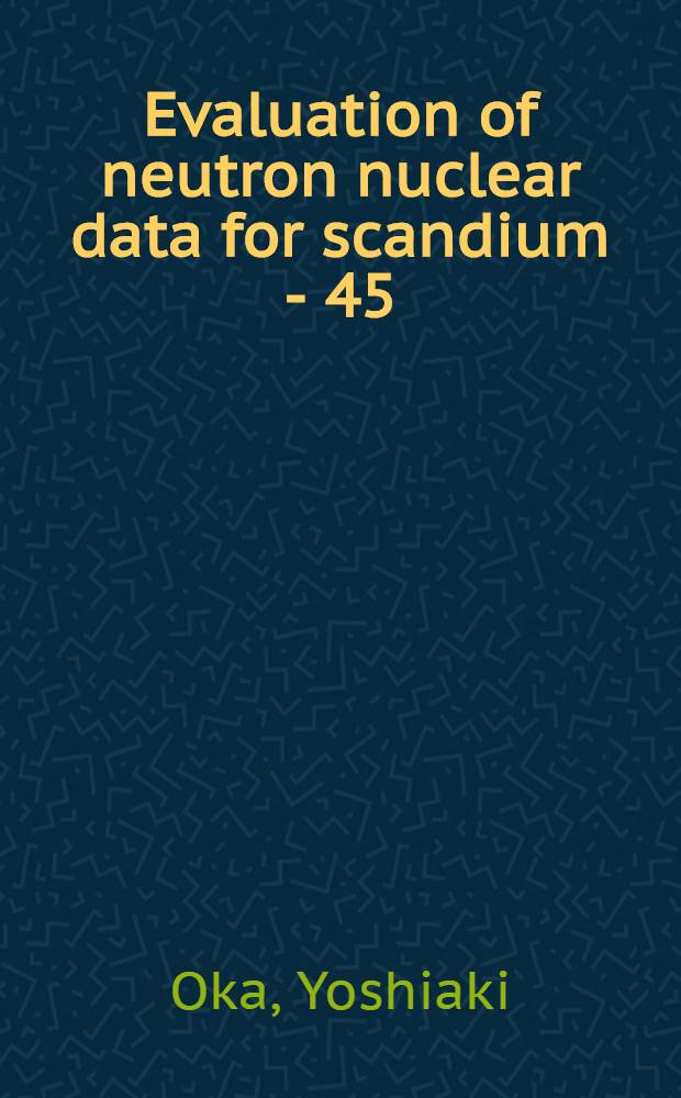 Evaluation of neutron nuclear data for scandium - 45
