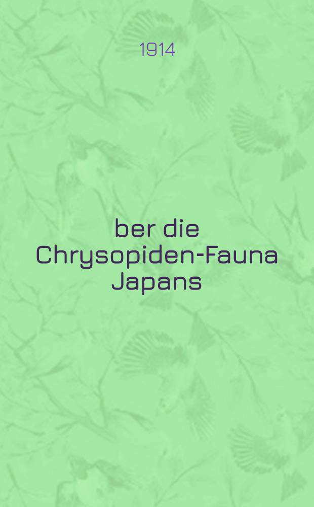 &Uuml;ber die Chrysopiden-Fauna Japans