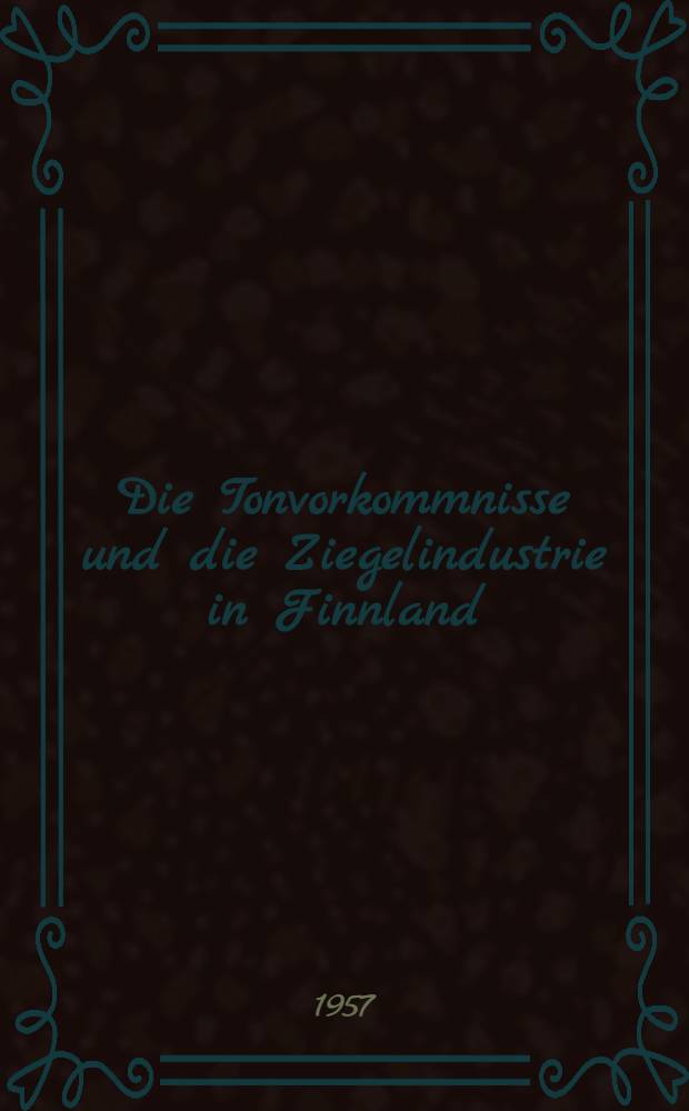 Die Tonvorkommnisse und die Ziegelindustrie in Finnland