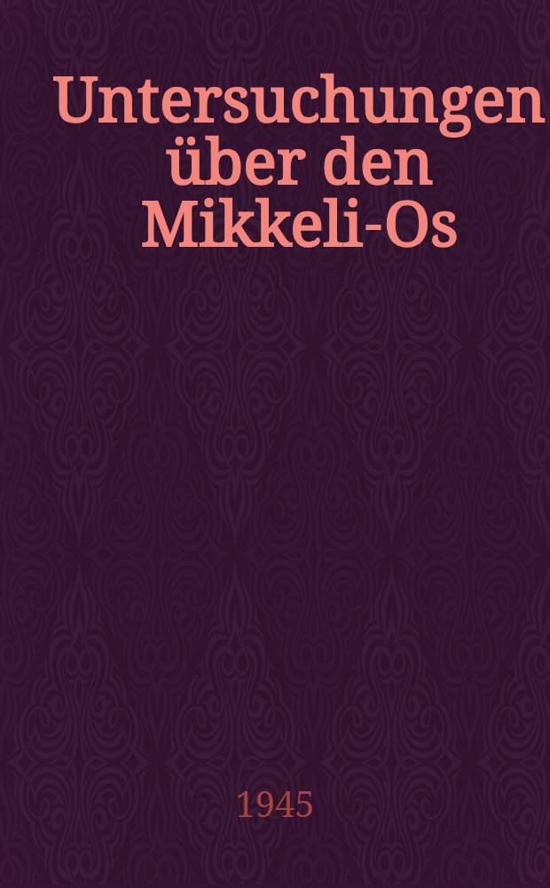 Untersuchungen über den Mikkeli-Os