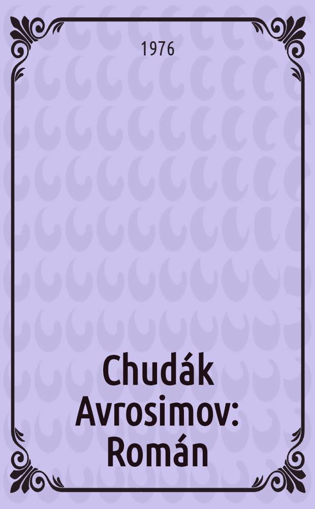 Chud&aacute;k Avrosimov : Rom&aacute;n