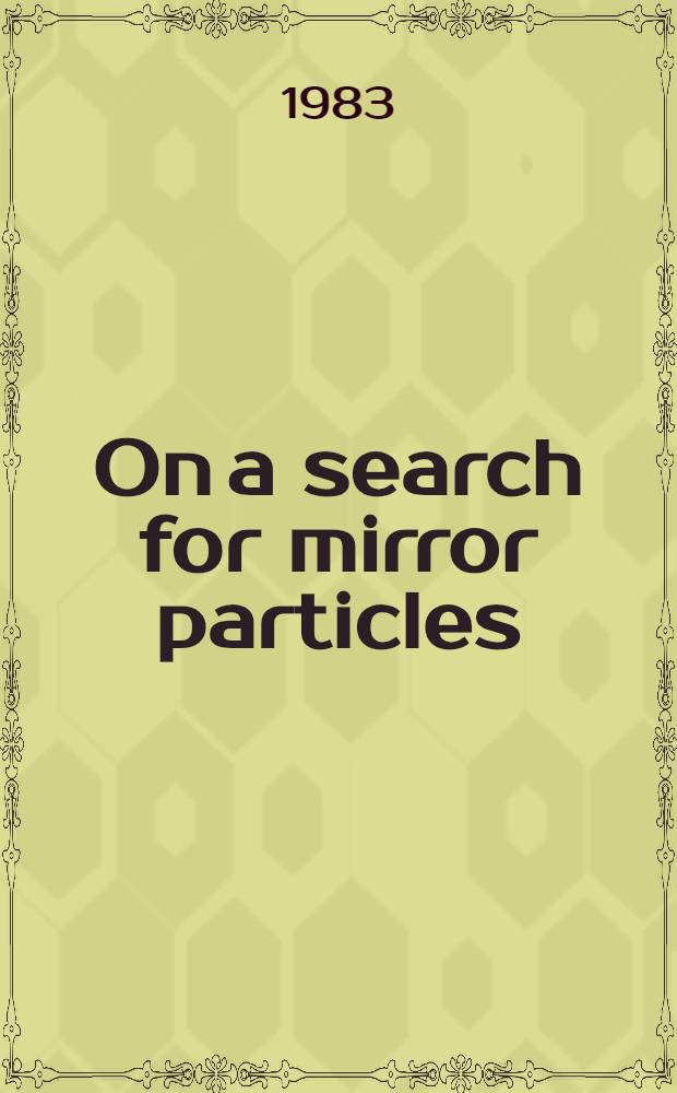 On a search for mirror particles