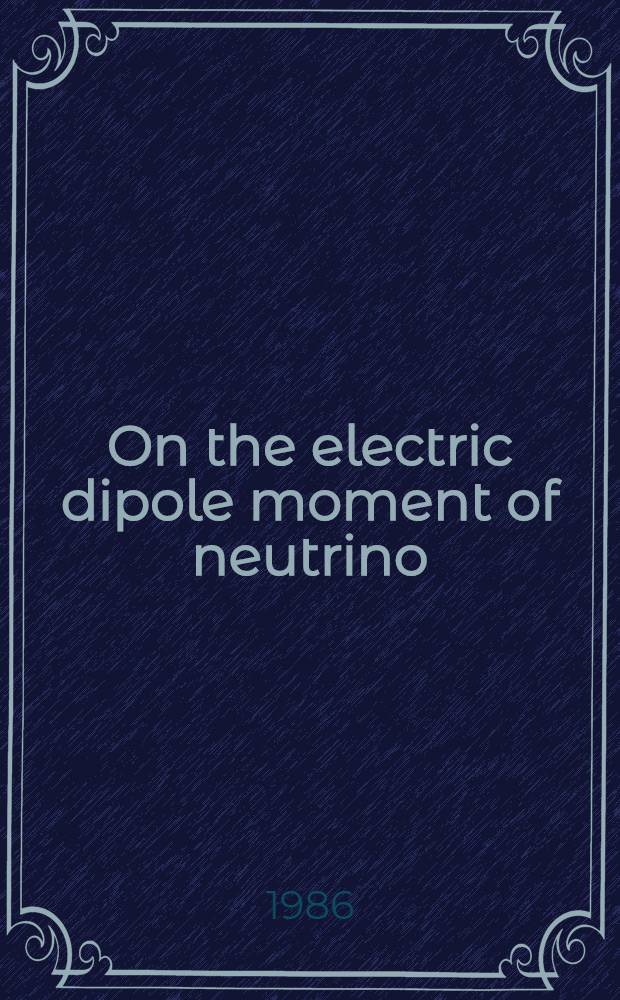 On the electric dipole moment of neutrino