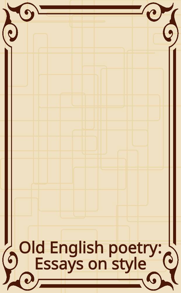 Old English poetry : Essays on style