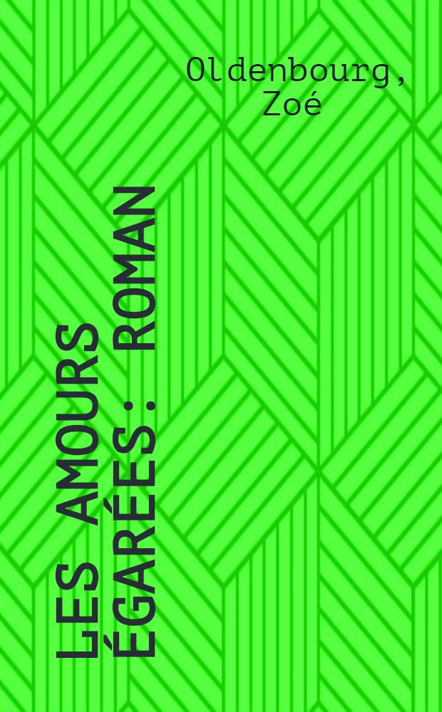 Les amours égarées : Roman