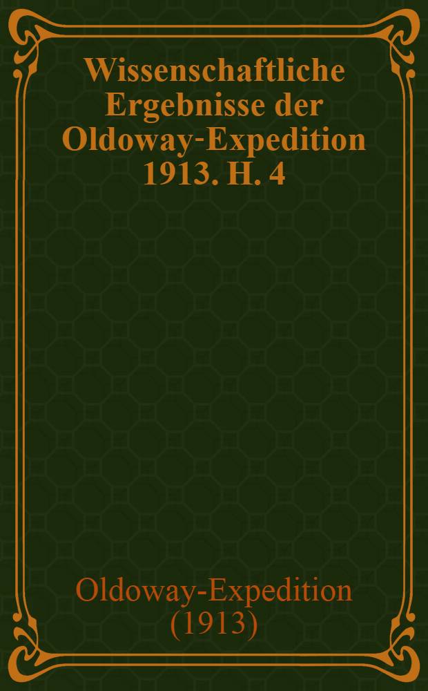Wissenschaftliche Ergebnisse der Oldoway-Expedition 1913. H. 4