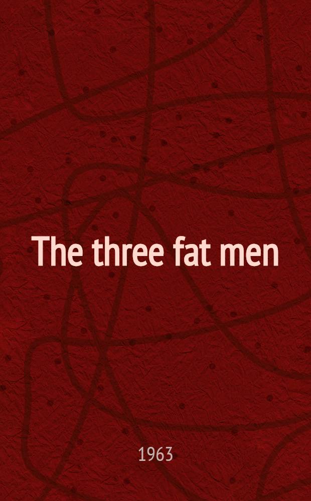 The three fat men