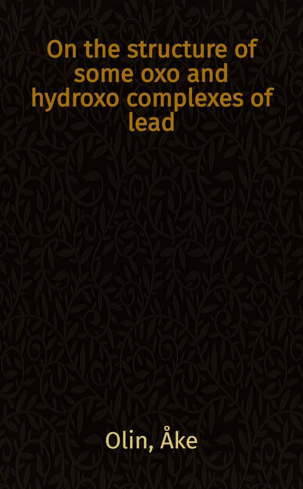 On the structure of some oxo and hydroxo complexes of lead (II)