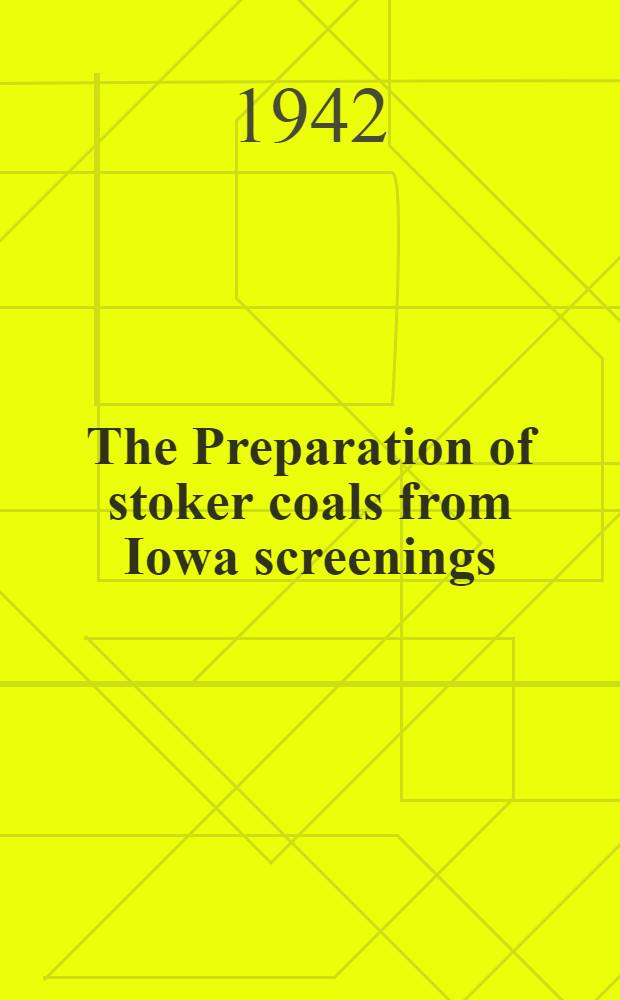 The Preparation of stoker coals from Iowa screenings