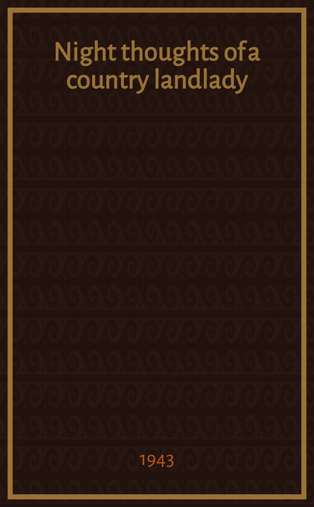 Night thoughts of a country landlady : Being the pacific experiences of miss Emma Nightingale in time of war