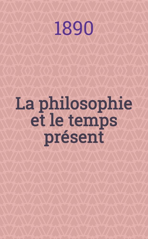 La philosophie et le temps présent