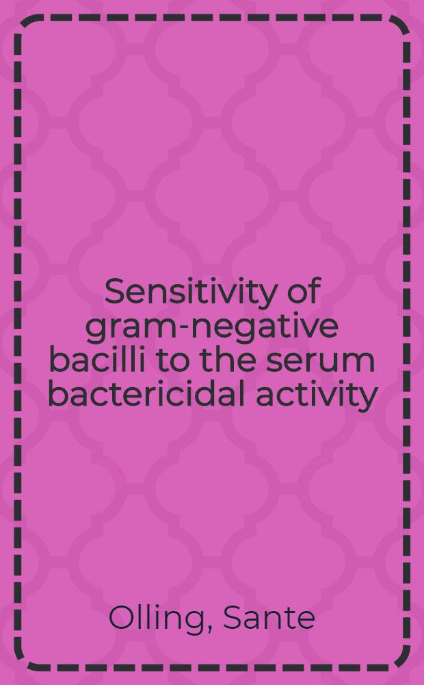 Sensitivity of gram-negative bacilli to the serum bactericidal activity : a marker of the host-parasite relationship in acute and persisting infections