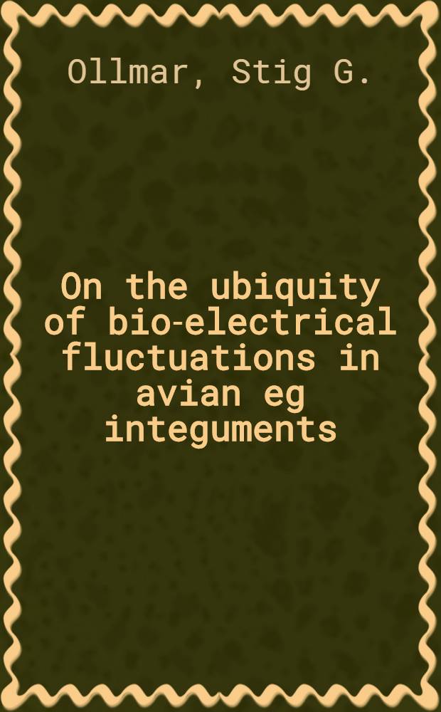 On the ubiquity of bio-electrical fluctuations in avian eg integuments
