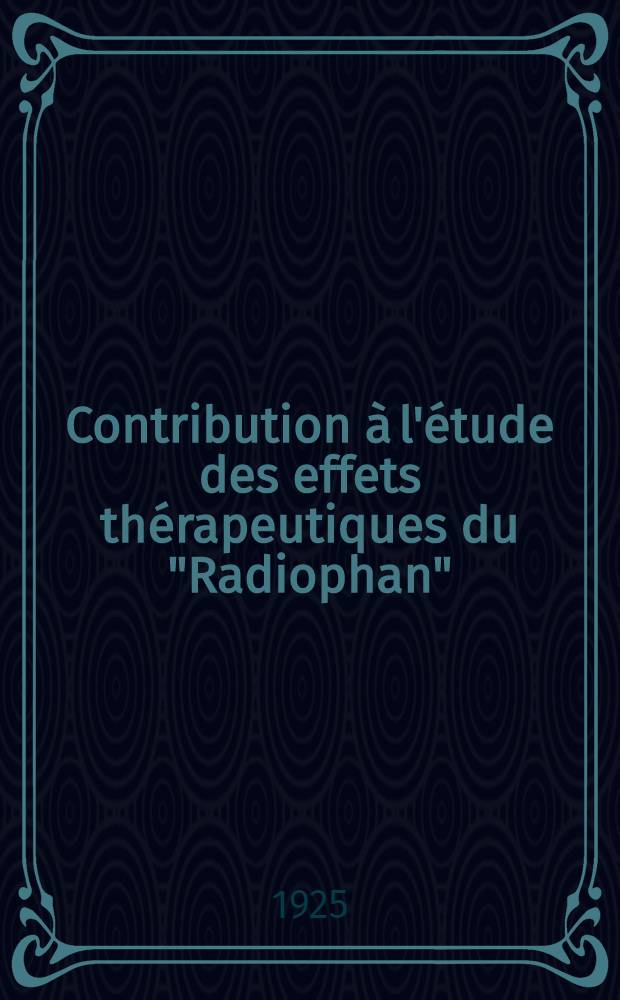 Contribution à l'étude des effets thérapeutiques du "Radiophan" : Traduction