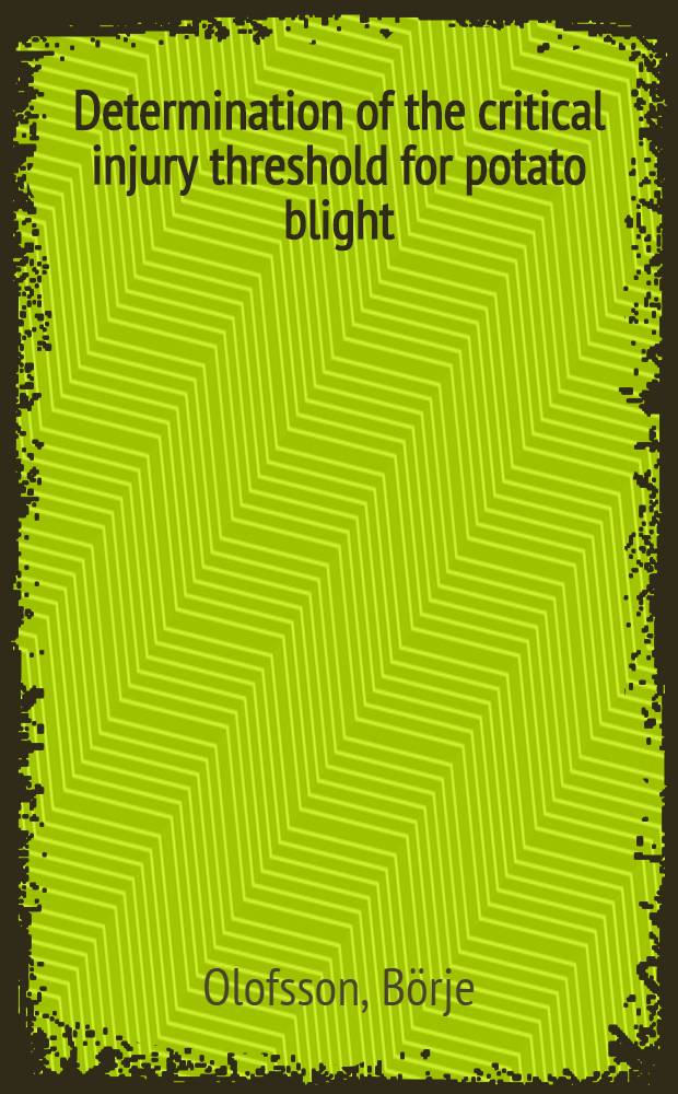 Determination of the critical injury threshold for potato blight (Phytophtora infestans)