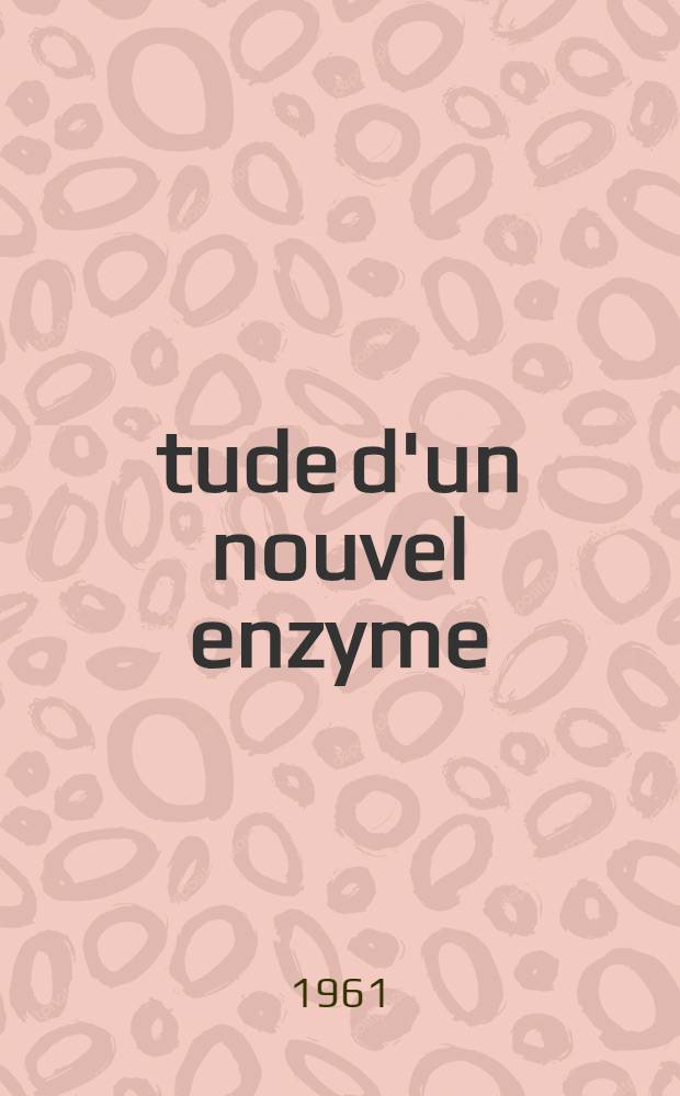 &Eacute;tude d'un nouvel enzyme: l'arginine d&eacute;carboxyoxydase: 1-re th&egrave;se; Propositions donn&eacute;es par la Facult&eacute;: 2-e th&egrave;se: Th&egrave;ses pr&eacute;sent&eacute;es &agrave; ... l'Univ. de Paris ... / par Anna Olomucki, n&eacute;e Gawartin