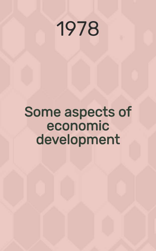 Some aspects of economic development : With spec. ref. to East Africa