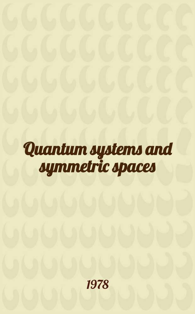 Quantum systems and symmetric spaces
