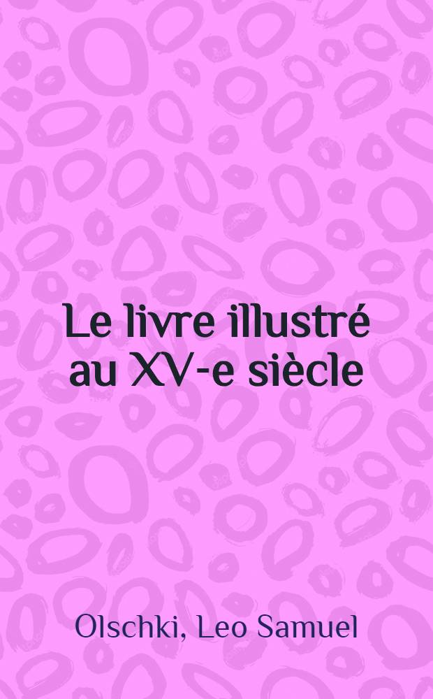 ... Le livre illustré au XV-e siècle