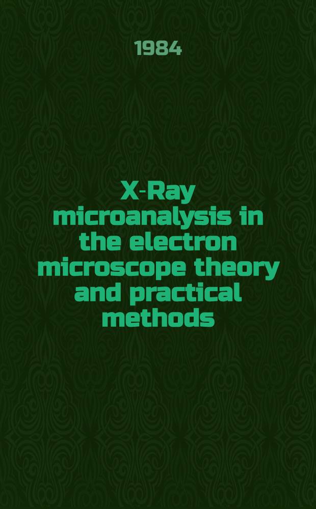 X-Ray microanalysis in the electron microscope theory and practical methods