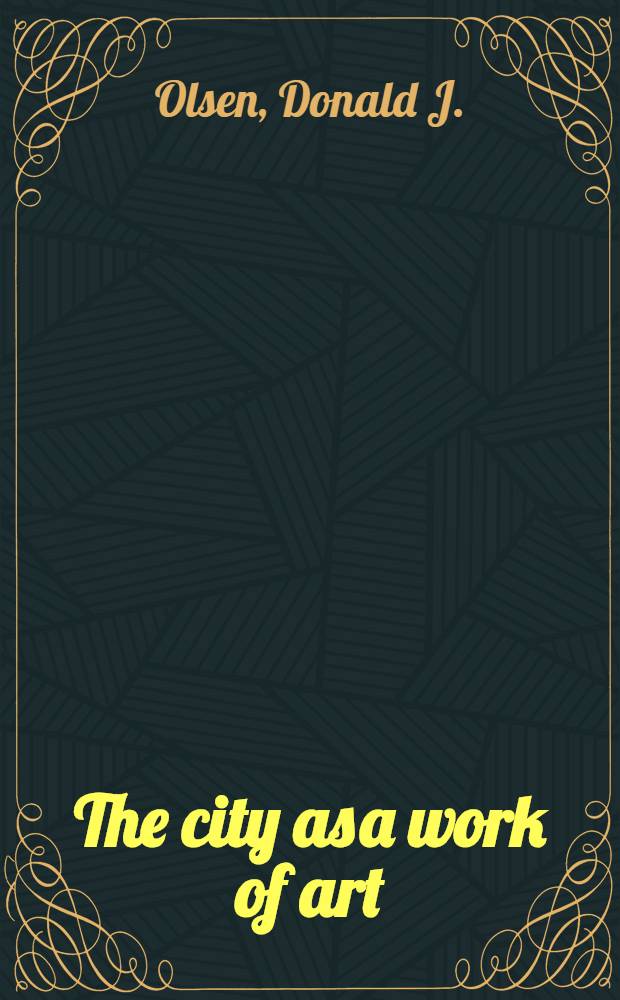 The city as a work of art: London, Paris, Vienna