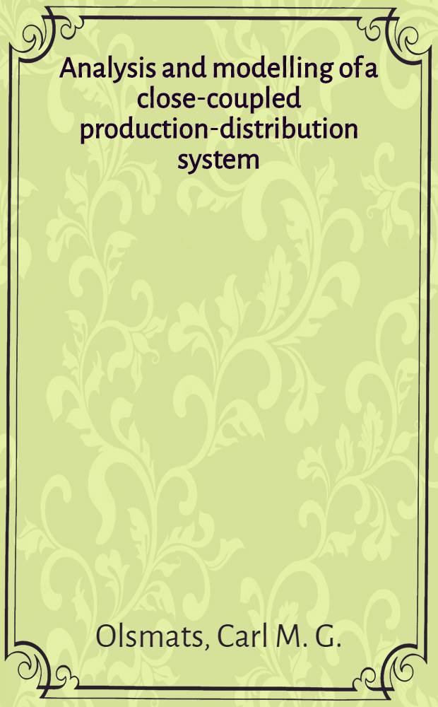 Analysis and modelling of a close-coupled production-distribution system
