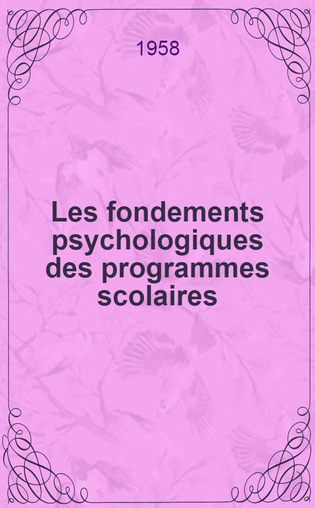 Les fondements psychologiques des programmes scolaires