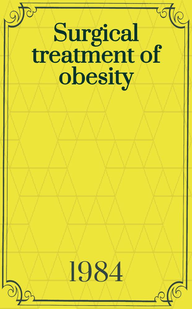Surgical treatment of obesity : A clinical, biochemical and psychological evaluation of obese patients before and after weight reduction by gastroplasty : Diss.