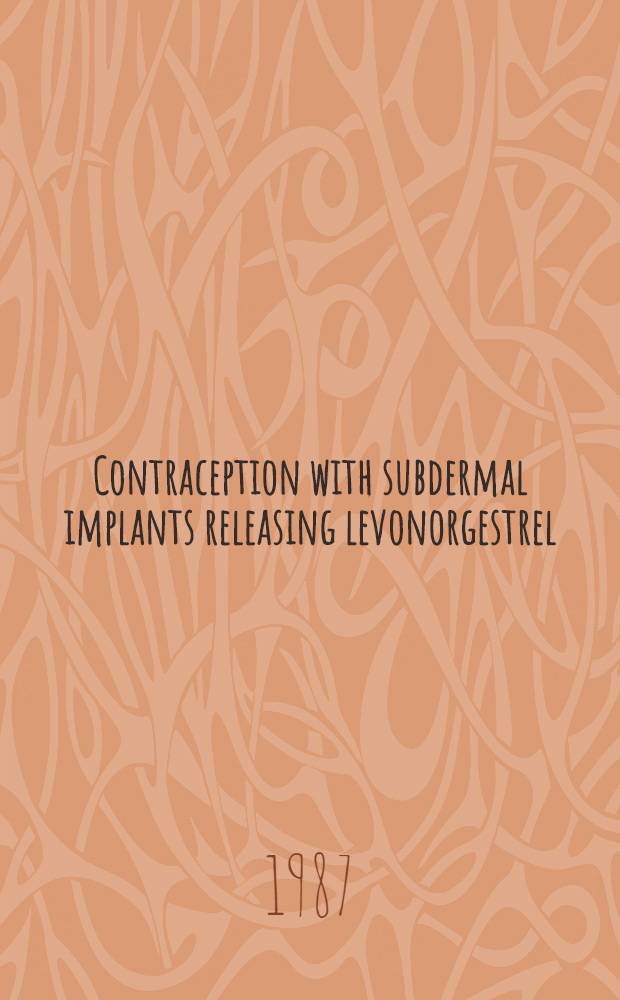 Contraception with subdermal implants releasing levonorgestrel : A clinical and pharmacological study
