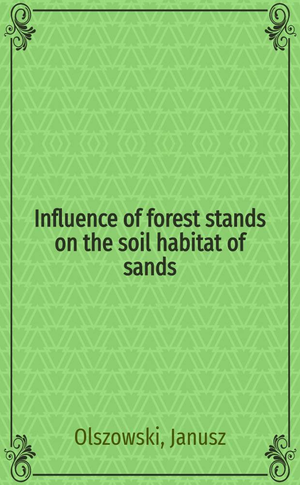 Influence of forest stands on the soil habitat of sands