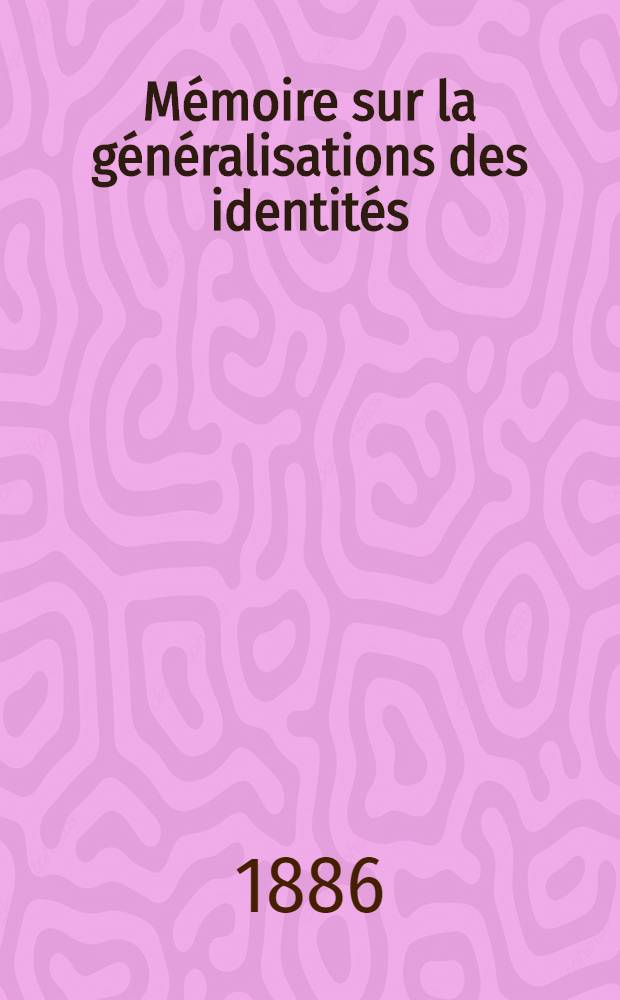 Mémoire sur la généralisations des identités
