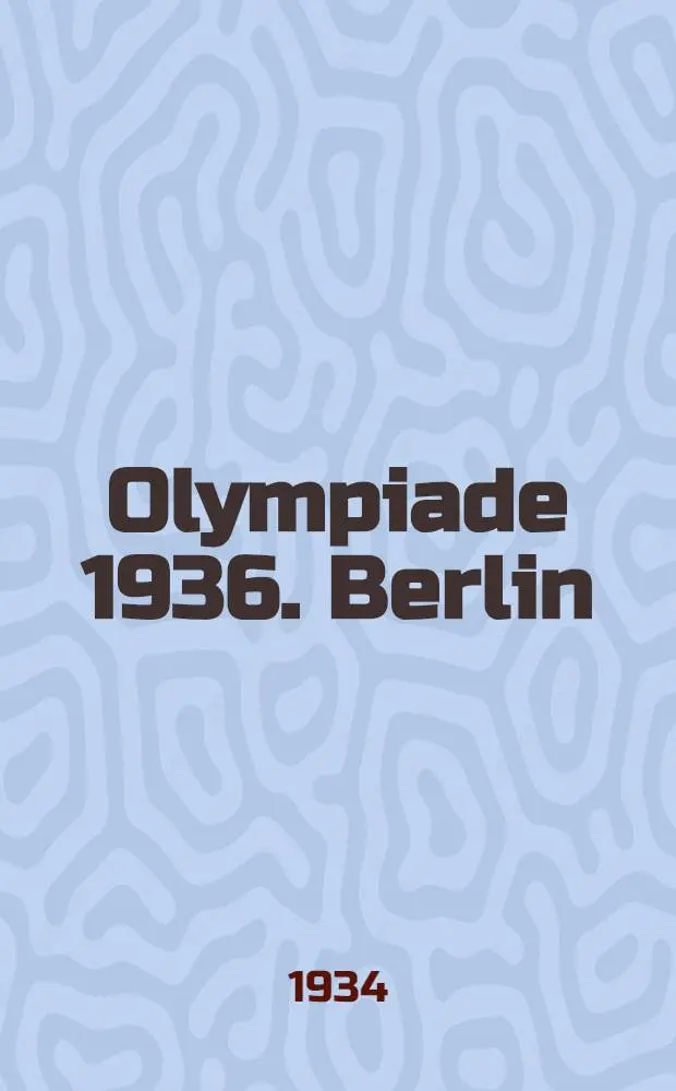 Olympiade 1936. Berlin : Projekte zur Auswahl des Bauplatzes : Album