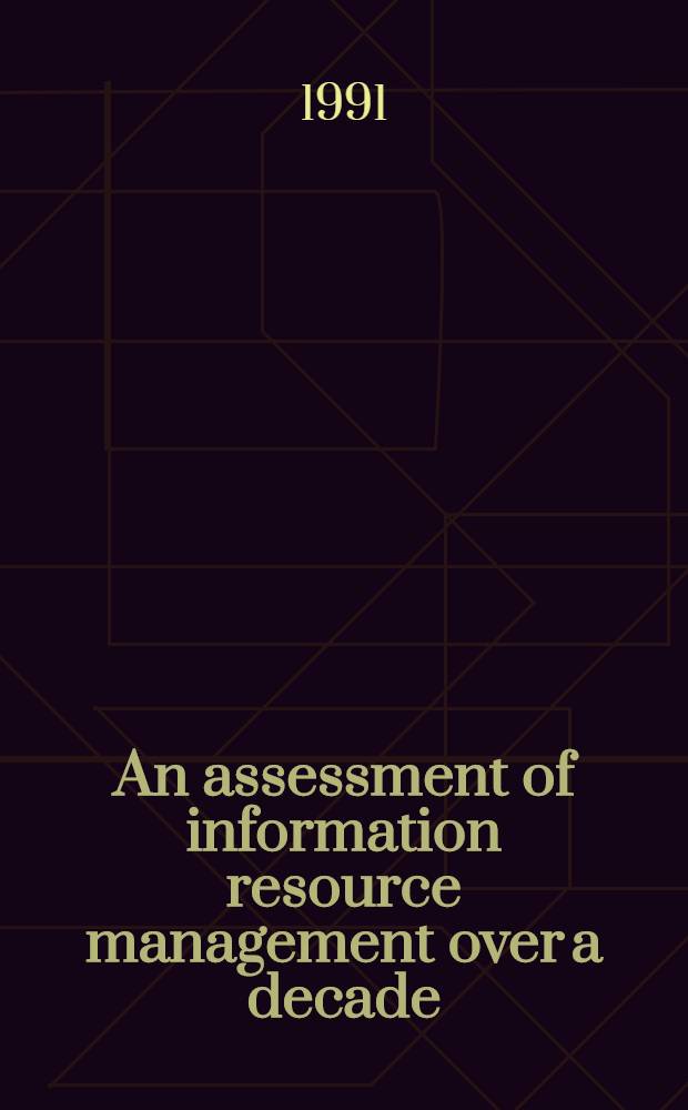 An assessment of information resource management over a decade : An annot. bibliogr