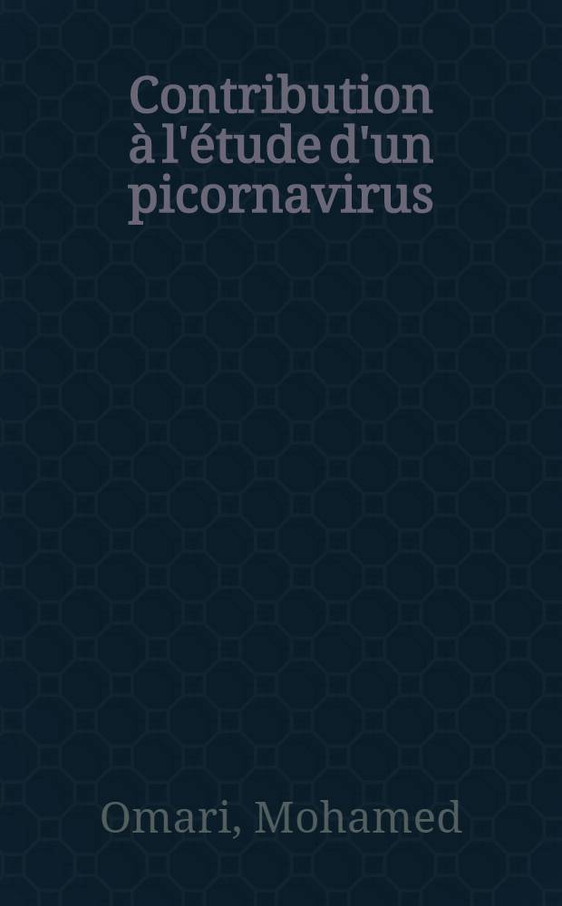Contribution à l'étude d'un picornavirus : Responsable d'une conjonctive hémorragique en Algérie : Thèse ..