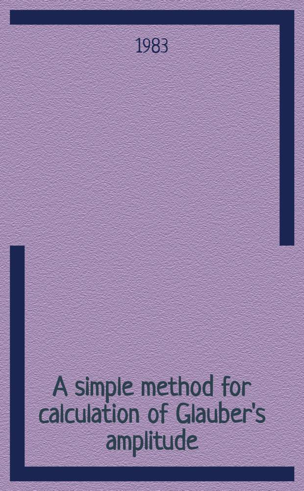 A simple method for calculation of Glauber's amplitude