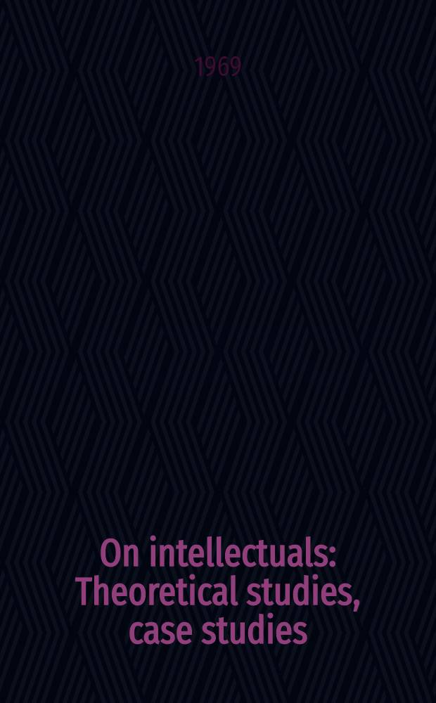 On intellectuals : Theoretical studies, case studies