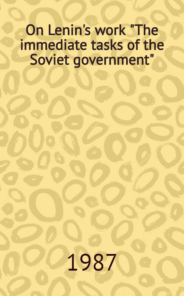On Lenin's work "The immediate tasks of the Soviet government" : A general discussion