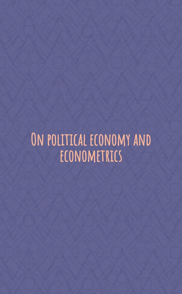 On political economy and econometrics : Essays in honour of Oskar Lange