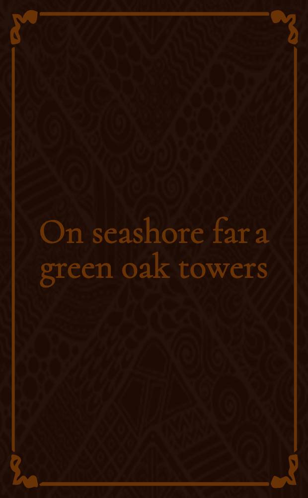 On seashore far a green oak towers : A book of tales : Transl. from the Russ.